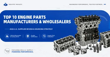 2026 USA Auto Parts Sourcing Guide: Top 10 Engine Parts Manufacturers
