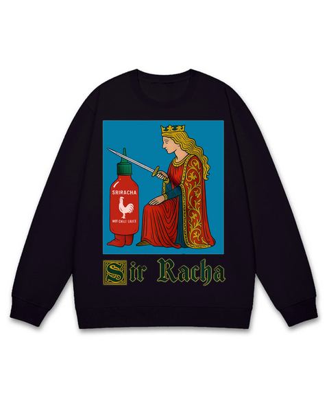 Sir Racha Spicy Sauce Knight Sweatshirt