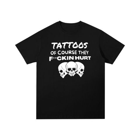 Tattoos of Course They F**CKIN HURT Three Skulls Cotton T-Shirt