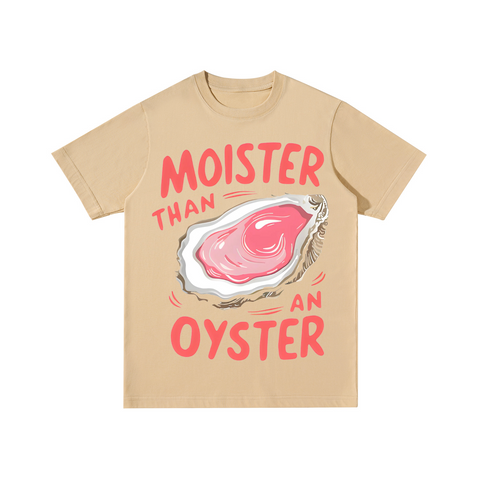 Moister Than An Oyster Cotton T-shirt
