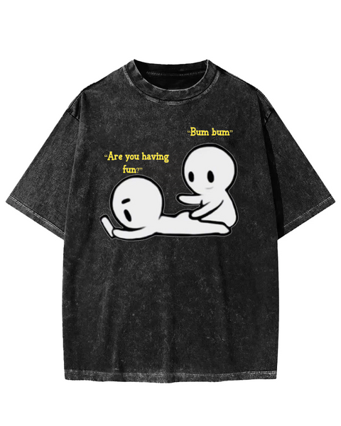 Are you having fun Meme Washed T-shirt