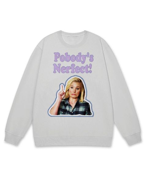 Pobody Nerfect Quote Vibe Small Town Comedy Sweatshirt