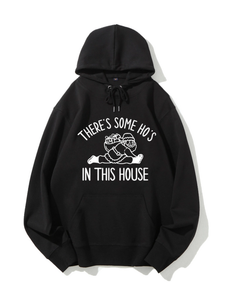 There's Some HO's In The House Classic Hoodie