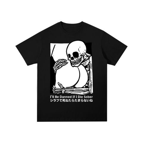 I'll Be Danned If I Die Sober Skull Cotton T-Shirt