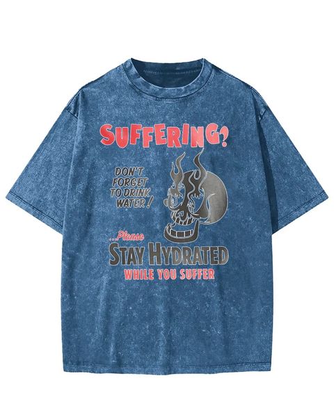 Stay Hydrated While You Suffer Washed T-Shirt