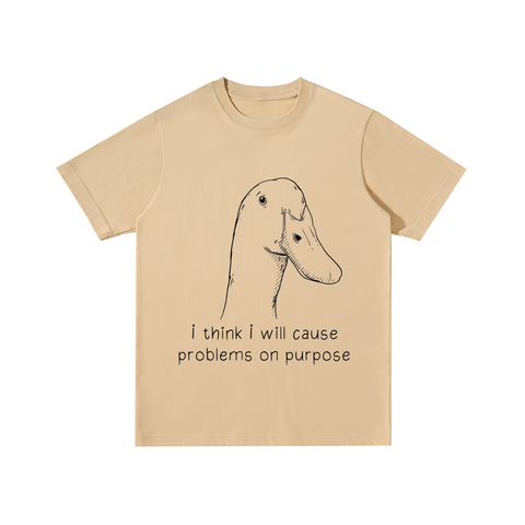 I Think I Will Cause Problems On Purpose Cotton T-shirt