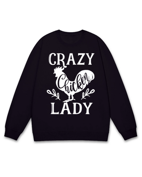 Crazy Chicken Lady Sweatshirt