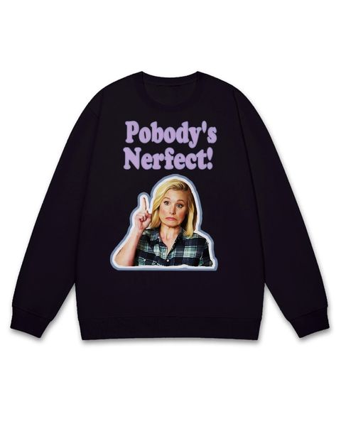 Pobody Nerfect Quote Vibe Small Town Comedy Sweatshirt