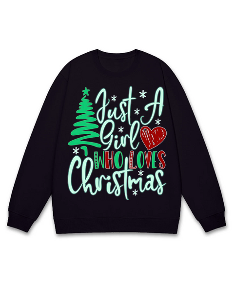 Just A Girl Who Loves Christmas Sweatshirt