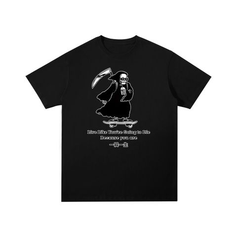 Live Like Youre Going to Die Because you are Skull Cotton T-Shirt