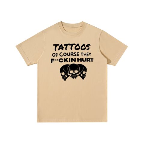 Tattoos of Course They F**CKIN HURT Three Skulls Cotton T-Shirt