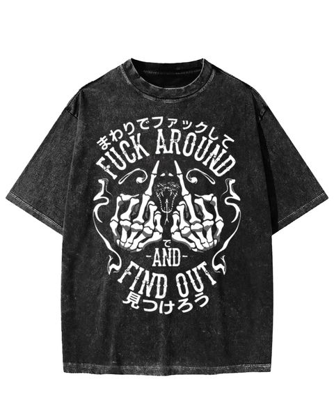 Fuck Around And Find Out Skeleton Hands Washed T-Shirt
