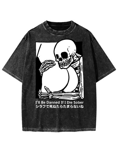 I'll Be Danned If I Die Sober Skull Washed T-Shirt