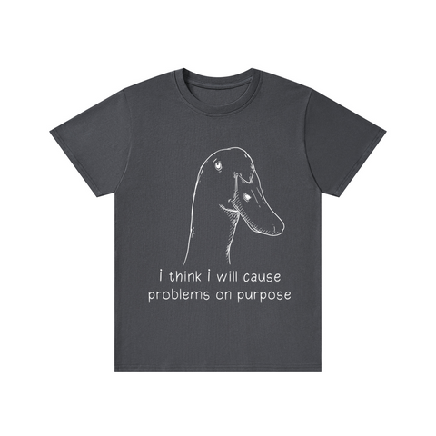 I Think I Will Cause Problems On Purpose Cotton T-shirt