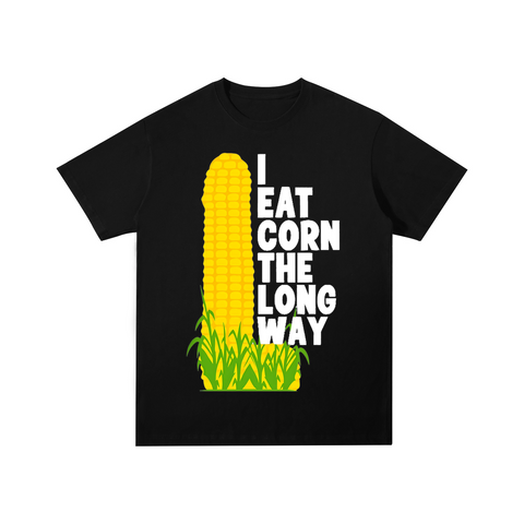 I Eat Corn The Long Way Cotton T-shirt